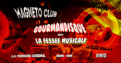 Magneto Club #3 - Gourmandisque invite La Fessée Musicale cover