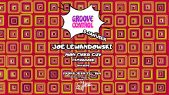 GROOVE CONTROL : JOE LEWANDOWSKI / MON CHER GUY & MORE cover