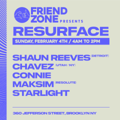 Friend Zone presents Resurface/ Shaun Reeves/Chavez cover