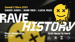 RAVE HISTORY w/ David Asko, Ahm Red, Luca Ruiz cover