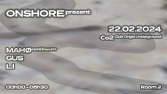 ONSHORE present MAHØ w/ GUS; L.I at CO2 cover