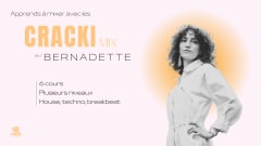 CRACKI MIX W/ BERNADETTE I ATELIER D'INITIATION AU MIX N°2 cover