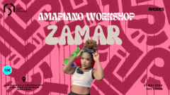 ZAMAR X RHODES : AMAPIANO WORKSHOP cover