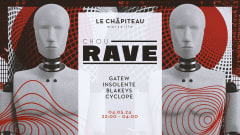 ChouRAVE w/ Insolente, Blakeys, Cyclope & Gatew cover