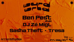 Wyrd Wrld: Ben Pest (Live), Dj Ze Migl, Sasha Theft, Tresa cover