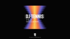 DJ TENNIS at Gate club Paris cover