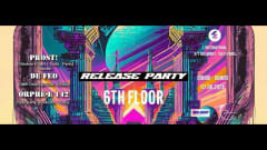 Release Party : Prost - 6th Floor cover