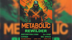 Metabolic Presents: Rewilder, Distortion Code, & More cover