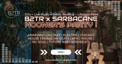 B2TR x SARBACANE | NOONER'S FOOD PARTY ! cover