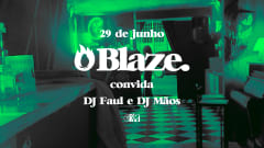 Festa Blaze convida DJ Faul & DJ Mãos cover