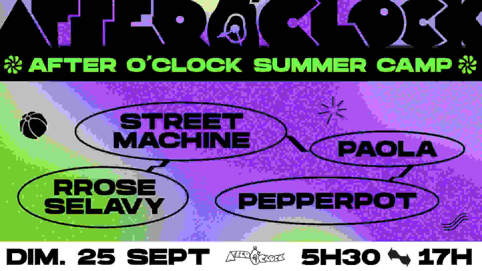 After O'Clock Summer Camp : Rrose Selavy, Street Machine & more