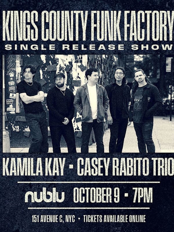 Kings County Funk Factory — Kamila Kay — Casey Rabito Trio
