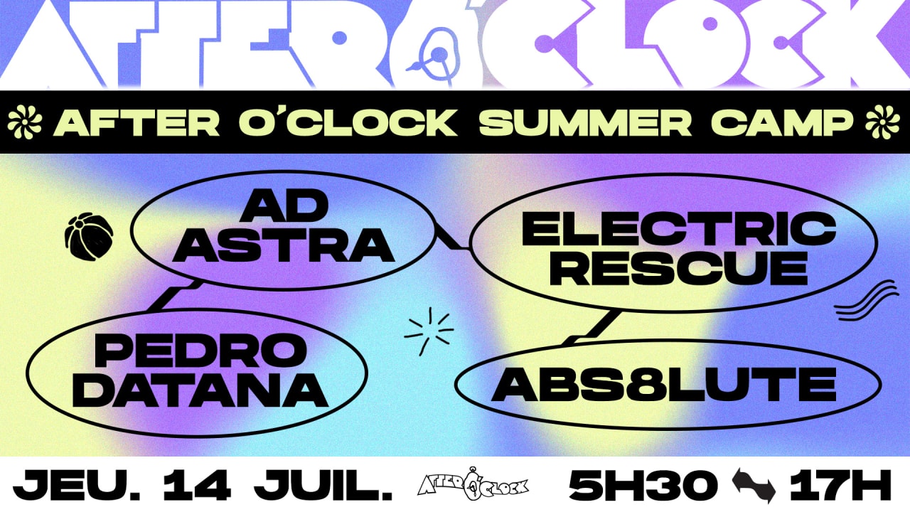 After O'Clock Summer Camp : Electric Rescue, Pedro Datana, Ad Astra... cover