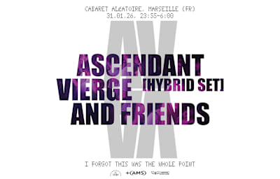 31/01 | Ascendant Vierge Présente Av/Va @ Cabaret Aléatoire - Soirée techno à Marseille