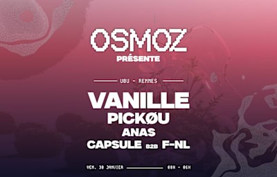 Osmoz W/ Vanille - Pickou | Ubu Rennes - Soirée techno à Rennes