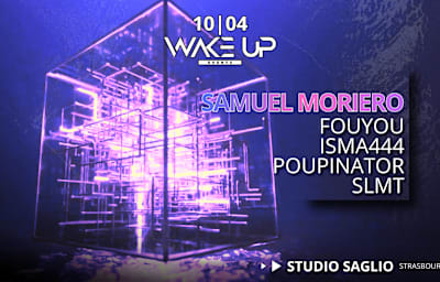 Wake Up W/ Samuel Moriero - Soirée techno à Strasbourg