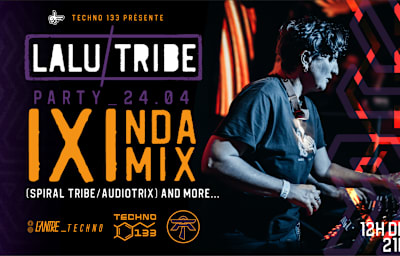 Lalu Tribe — Ixindamix (Spiral Tribe / Audiotrix) - Soirée techno à Nice