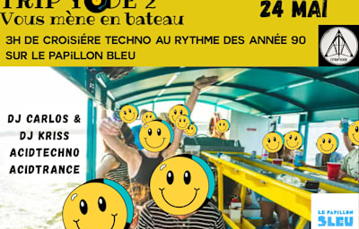 Trip’Yode 2 Vous Mène En Bateau - Soirée techno à Nantes