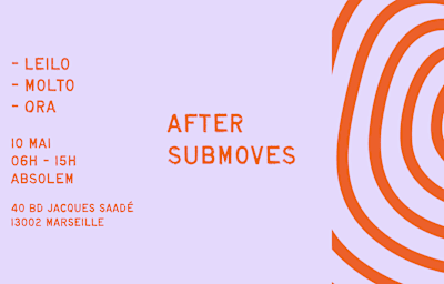 After Submoves W/ Leilo Molto & Ora - Soirée techno à Marseille