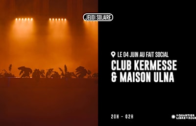 Jeudi Solaire - Club Kermesse & Maison Ulna - Soirée techno à Rouen