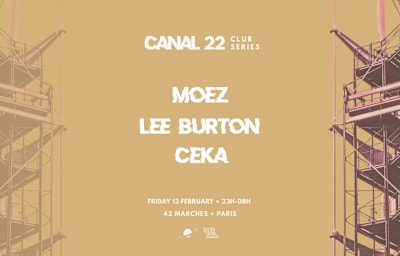 Canal22 : Lee Burton, Moez, Ceka - Soirée techno à Paris