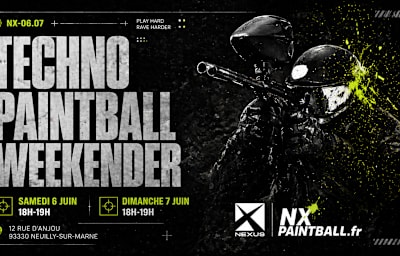 Nexus X Nx Paintball : Techno Paintball Weekender 7 - Soirée techno à Neuilly-Sur-Marne