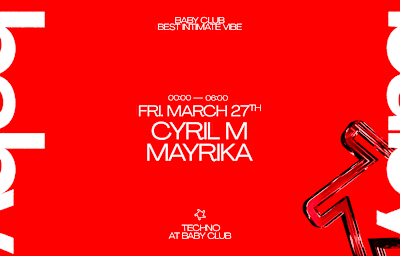 Techno At Baby Club : Cyril M + Mayrika - Soirée techno à Marseille