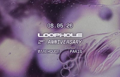 Loophole: 2nd Anniversary - Warehouse - Soirée techno à Paris