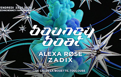 Bouncy Boat Inv. Alexa Rose & Zadix - Soirée techno à Toulouse