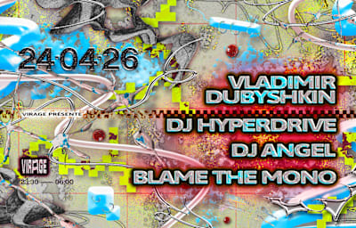 Virage Présente: Vladimir Dubyshkin, Dj Hyperdrive, Dj Angel - Soirée techno à Paris