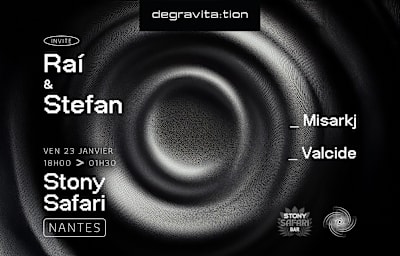 Degravita:Tion Invite • Raí & Stefan • Stony Safari - Soirée techno à Nantes