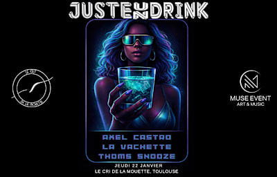 Juste Un Drink - Muse Event / Le Cri De La Mouette - Soirée techno à Toulouse