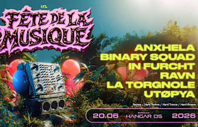Fête De La Musique // Anxhela - Binary Squad - In Furcht ... - Soirée techno à Bordeaux