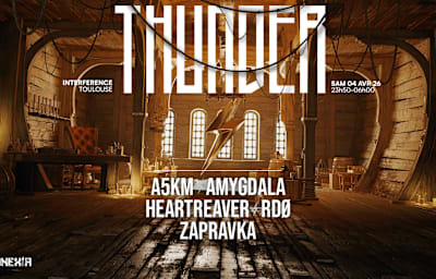 Thunder X Interference : Zapravka + A5km + Rdø - Soirée techno à Balma