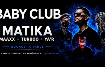 Lundi C'est Baby Club : Matika + Maaxx + Turbøø + Ya'r - Soirée techno à Marseille