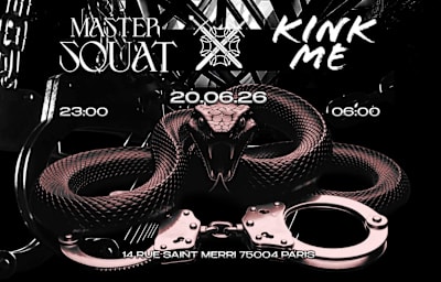 Master Squat & Kink Me #9 - Soirée techno à Paris