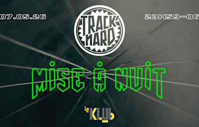 Le Klub : Track'nard X Mise À Nuit - Soirée techno à Paris