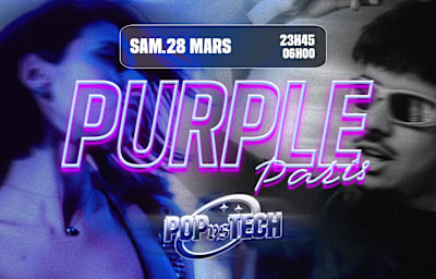La Purple Paris : Pop Vs Tech - Soirée techno à Paris
