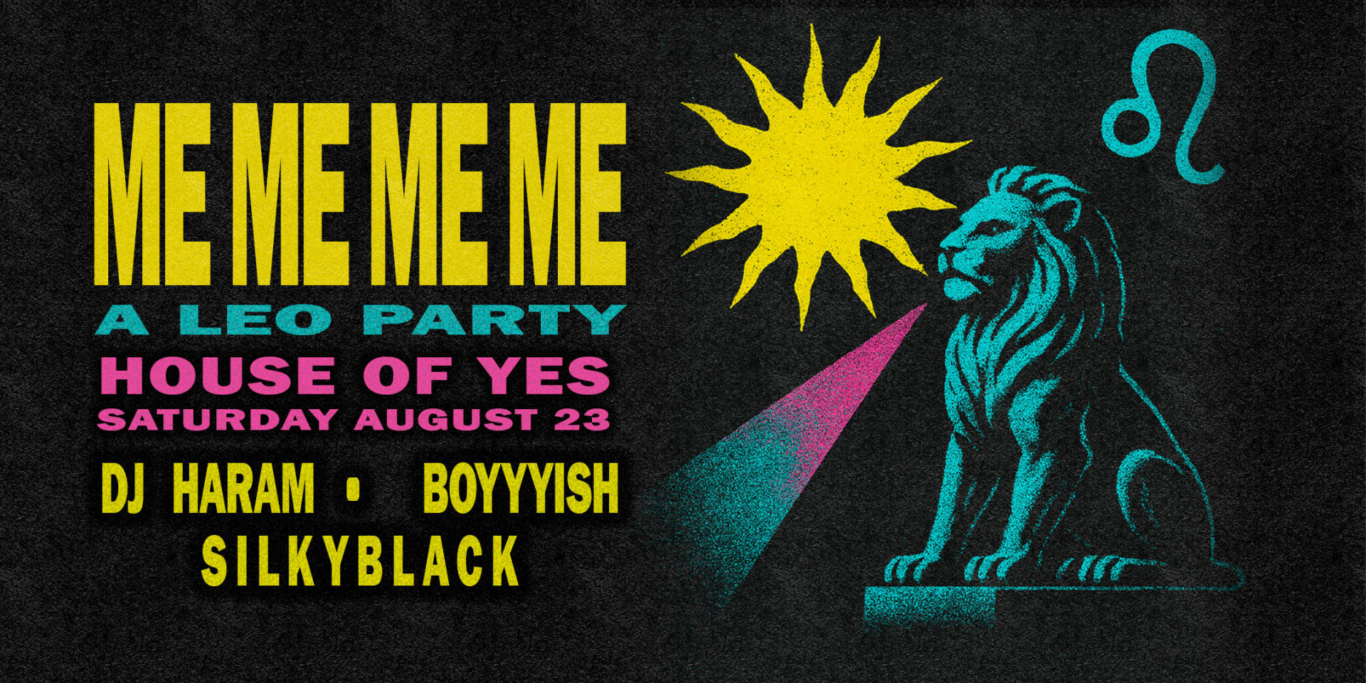 Me Me Me Me: A Leo Party W/ Dj Haram • Boyyyish • Silkyblack Cover