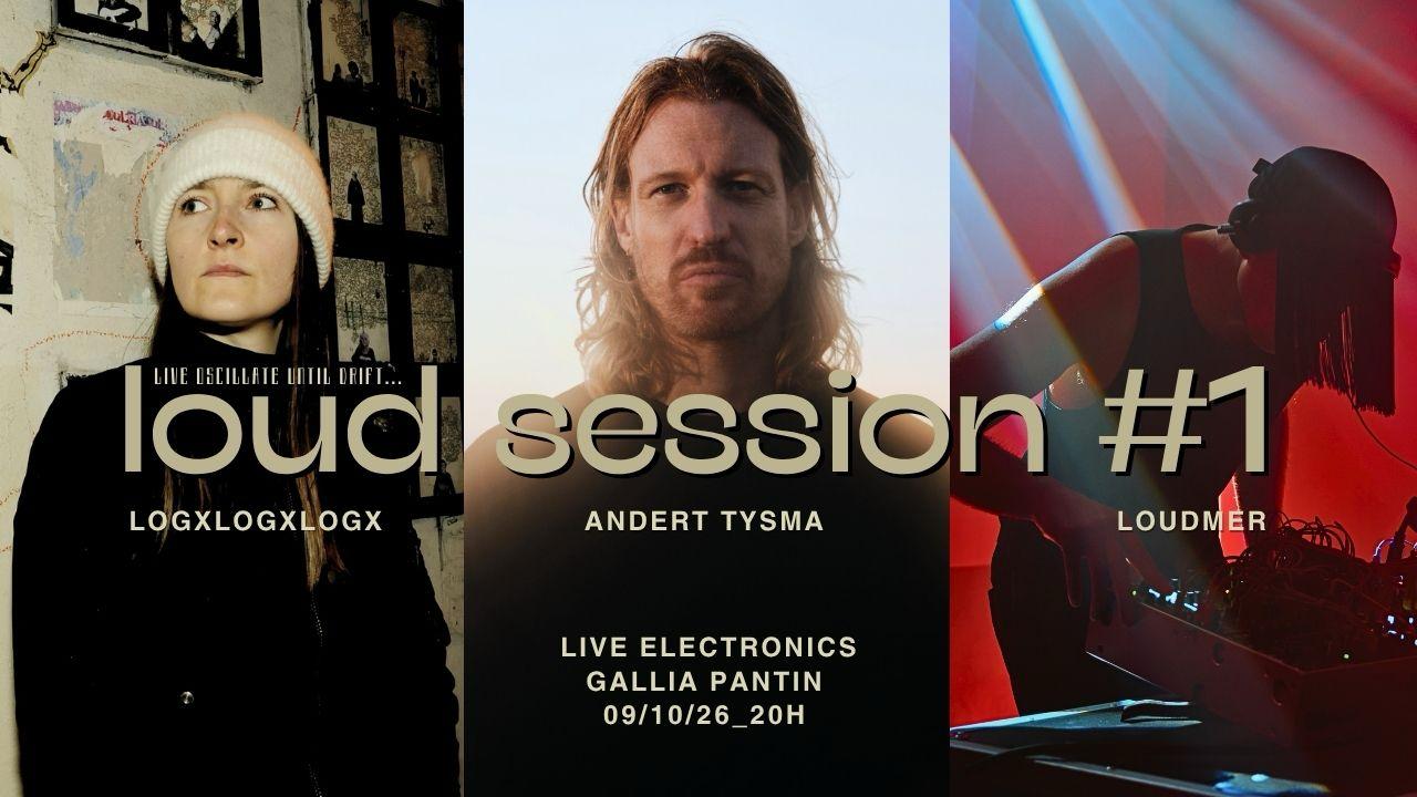 Loud Session #1 : Andert Tysma, Logxlogxlogx, Loudmer Cover