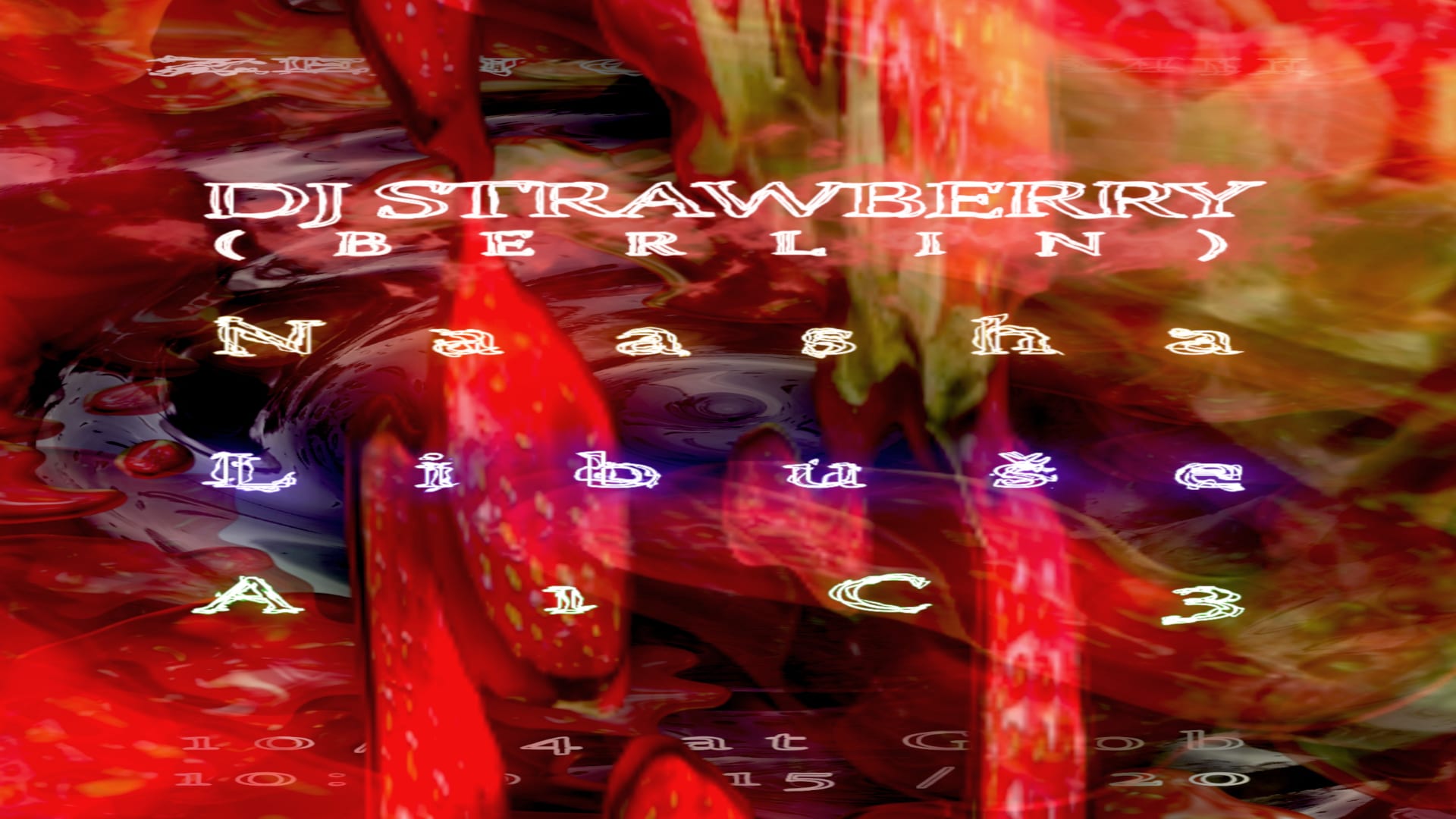 Dj Strawberry (Berlin) / Naasha / Libuše / A1c3 Cover