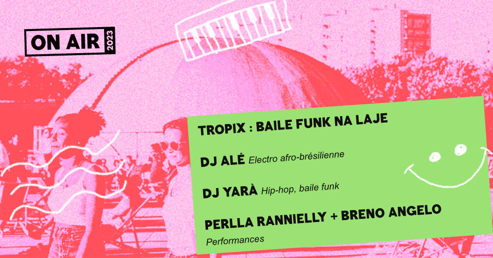 On Air : Tropix : Baile Funk Na Laje - 16 Juin Cover