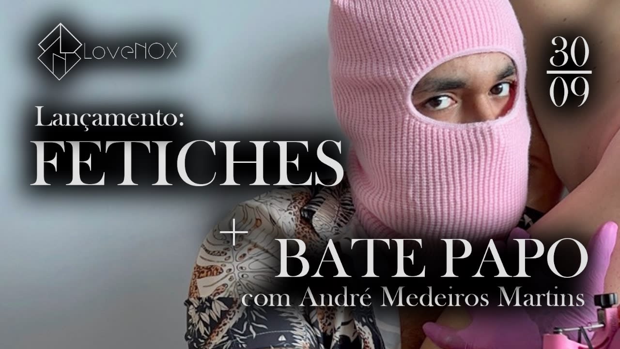 30/09 - Lançamento Fetiches + Bate Papo Com André Medeiros Cover