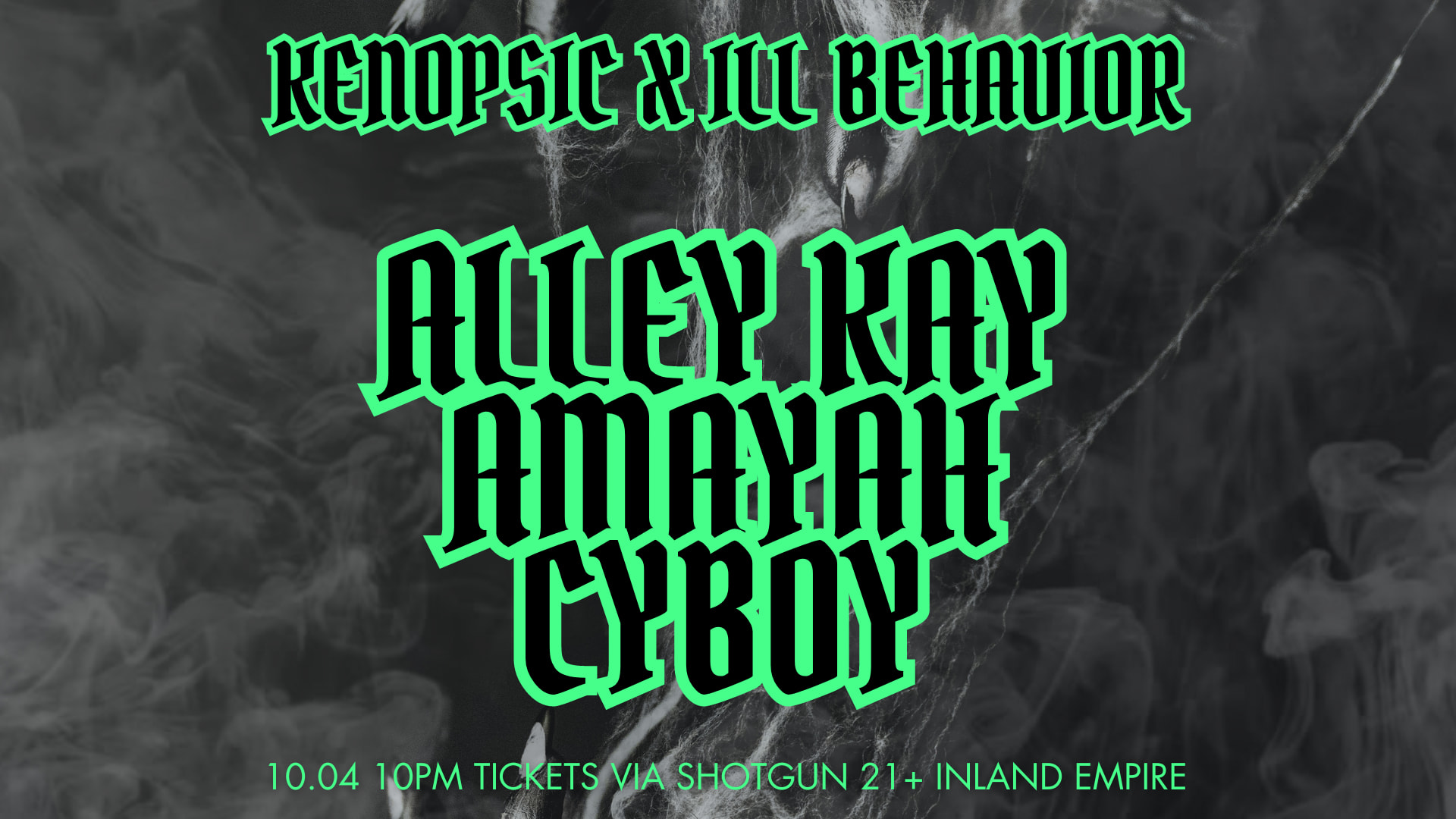 Kenopsic X Ill Behavior Presents: Alley Kay, Amayah, & Cyboy Cover