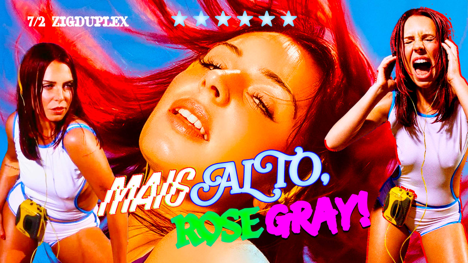 Mais Alto, Rose Gray! Sexta 7/2 @ Zigduplex Cover
