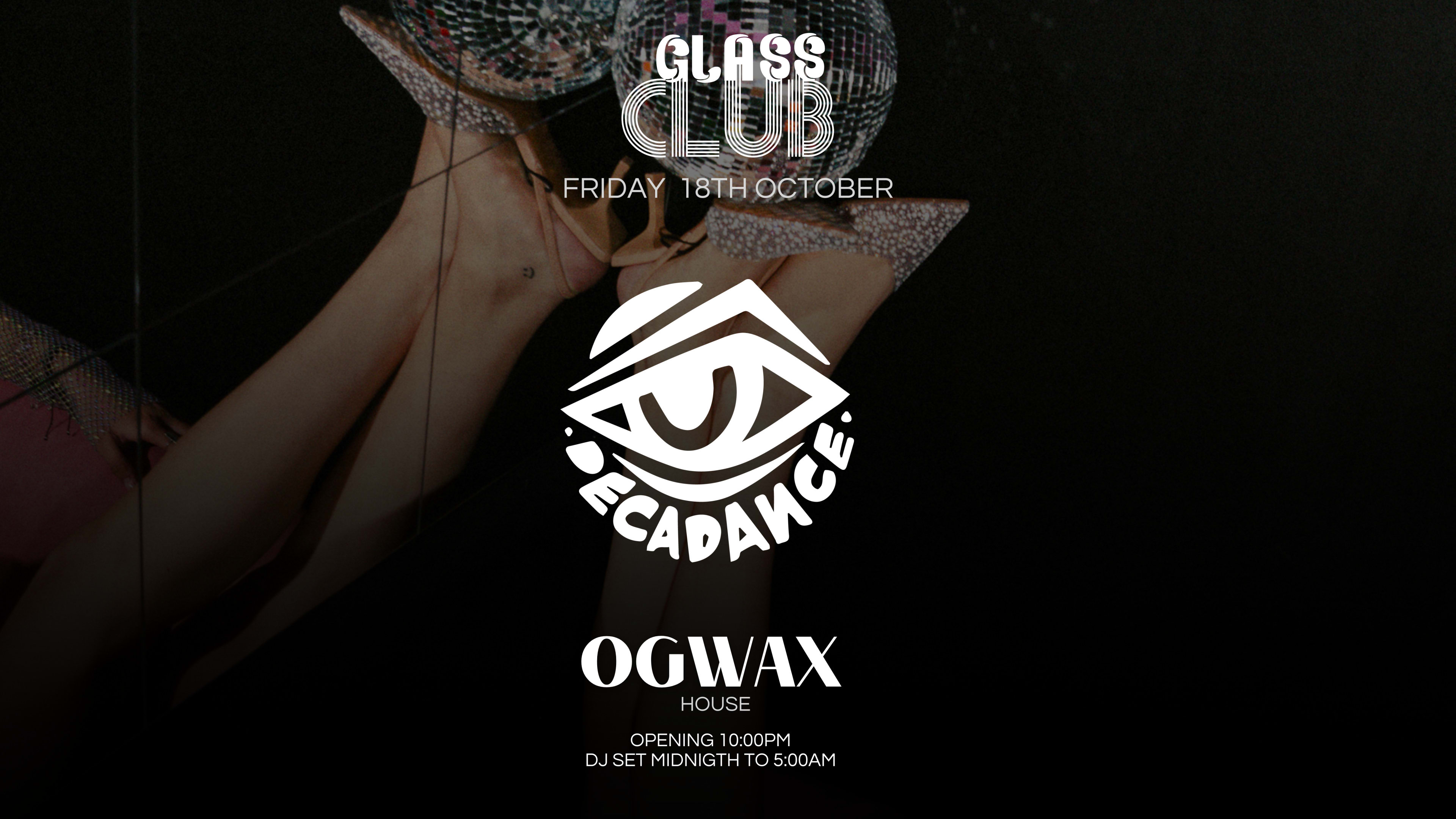 Friday 18th October • Collectif Decadance • Ogwax Cover