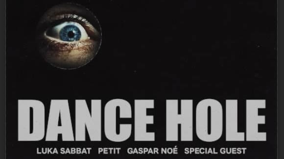 Dance Hole: Luka Sabbat, Gaspar Noé, Petit & Guest Cover