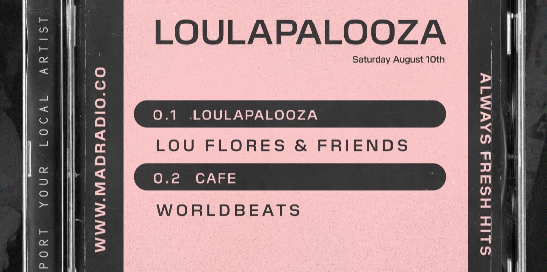 Loulapalooza At Mad Radio Cover