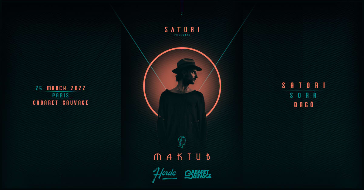 Satori X Horde X Cabaret Sauvage Présentent Maktub Cover