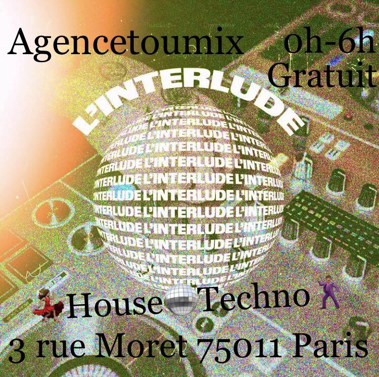 Agencetoumix @ L'interlude Paris (House To Techno, Gratuit) Cover